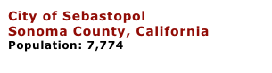 City of Sebastopol
Sonoma County, California
Population: 7,774
Sebastopol Fire Department Website